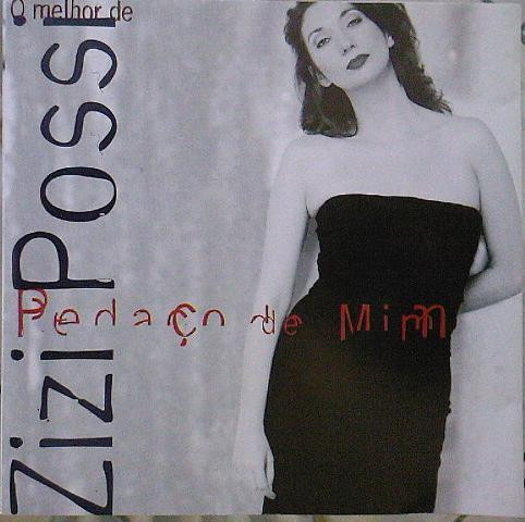 Zizi Possi - O Melhor De Zizi Possi - Pedaço De Mim | Universal Music (558 371-2)
