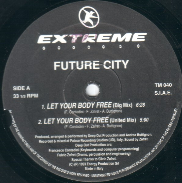 Future City - Let Your Body Free | Extreme Records (TM 040) - 3 Future City - Let Your Body Free | Extreme Records (TM 040) - 3