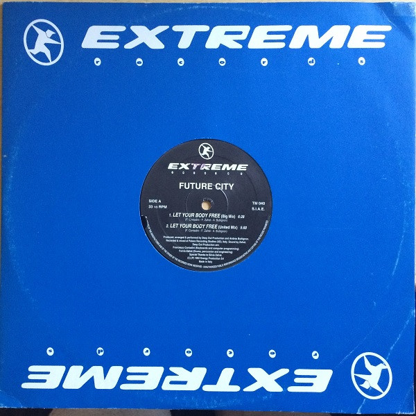 Future City - Let Your Body Free | Extreme Records (TM 040) - main Future City - Let Your Body Free | Extreme Records (TM 040) - main