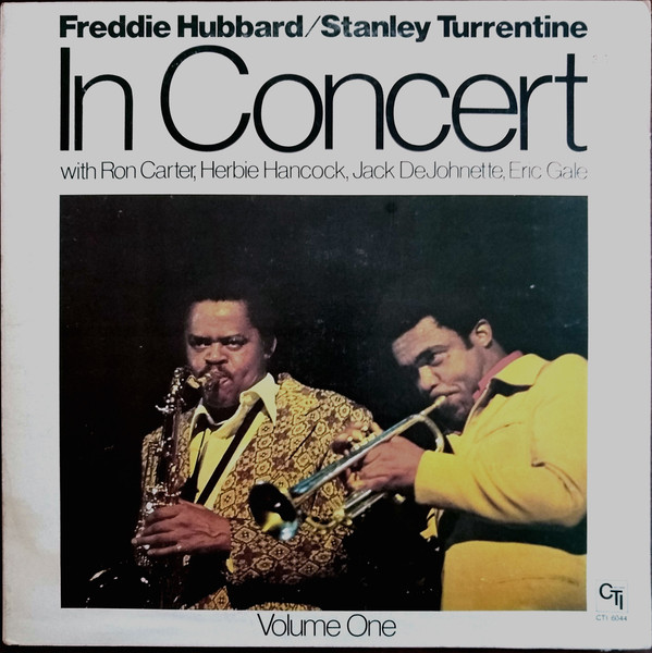 Freddie Hubbard / Stanley Turrentine With Ron Carter , Herbie Hancock , Jack DeJohnette , Eric Gale - In Concert Volume One | CTI Records (CTI 6044)