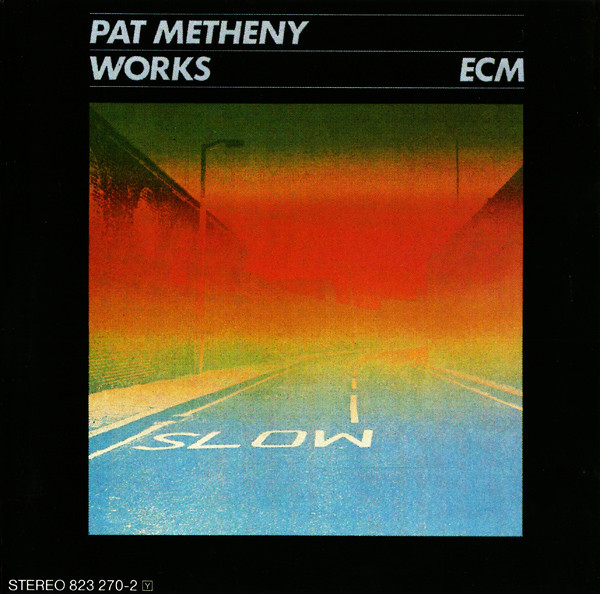 Pat Metheny - Works | ECM Records (823 270-2) - main