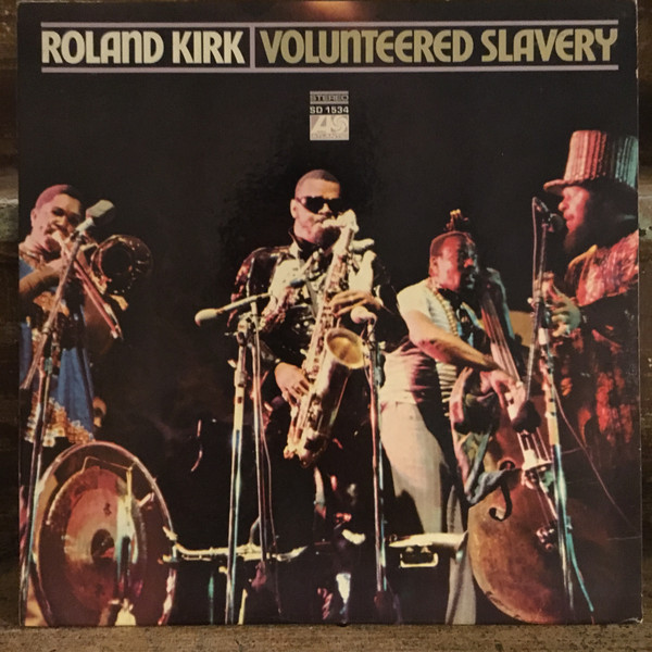 Roland Kirk - Volunteered Slavery | Atlantic (SD 1534) - main