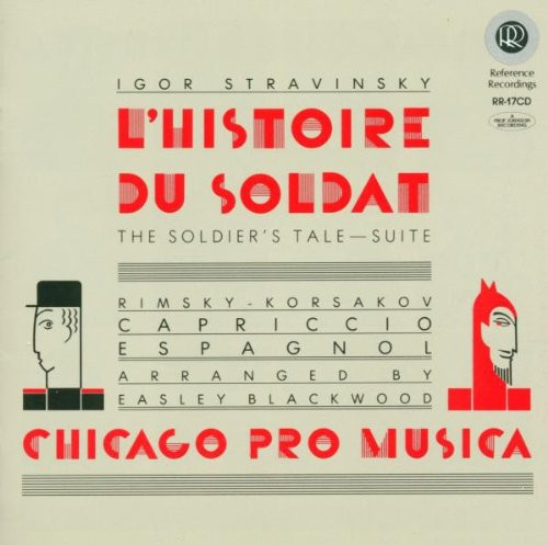 Igor Stravinsky / Nikolai Rimsky-Korsakov , Easley Blackwood , Chicago Pro Musica - L'Histoire Du Soldat - Capriccio Espagnol | Reference Recordings (RR-17CD) - main Igor Stravinsky / Nikolai Rimsky-Korsakov , Easley Blackwood , Chicago Pro Musica - L'Histoire Du Soldat - Capriccio Espagnol | Reference Recordings (RR-17CD) - main