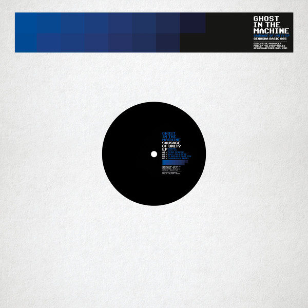 Ghost In The Machine - Sausage Of Unity EP | Genosha Basic (GENOSHA BASIC 005)