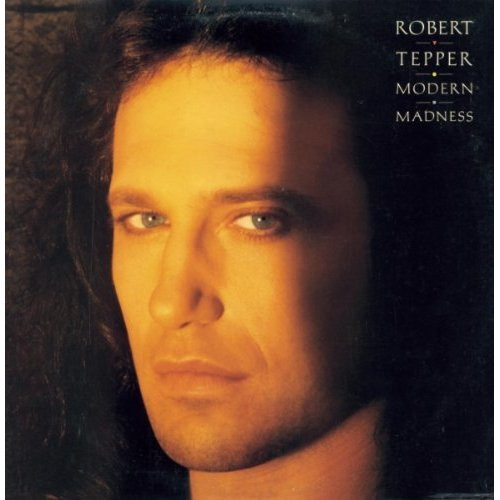 Robert Tepper - Modern Madness | Scotti Bros. Records (834 723-1)