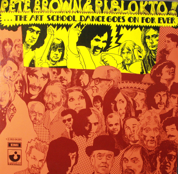 Pete Brown & Piblokto! - Things May Come And Things May Go, But The Art School Dance Goes On Forever | Harvest (1 C 062-04 291) - main Pete Brown & Piblokto! - Things May Come And Things May Go, But The Art School Dance Goes On Forever | Harvest (1 C 062-04 291) - main
