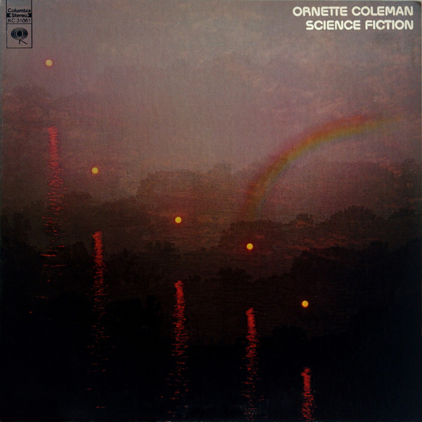 Ornette Coleman - Science Fiction | Columbia (KC 31061) - main Ornette Coleman - Science Fiction | Columbia (KC 31061) - main