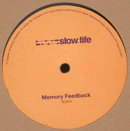 Tim Jackiw - Memory Feedback | SLOW LIFE (SL014)