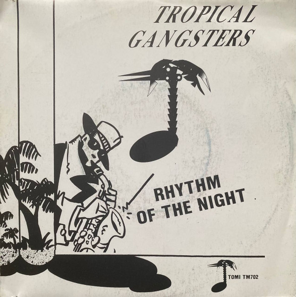 Tropical Gangsters - Rhythm Of The Night | Tropical Outlaw Management (TOMI TM702)