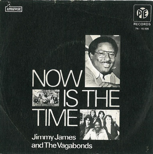 Jimmy James & The Vagabonds - Now Is The Time | Pye Records (7N-45.606)