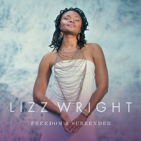 Lizz Wright - Freedom & Surrender | Concord Records (CRE-37220-02) - main