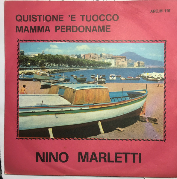 Nino Marletti - Questione 'E Tuocco / Mamma Perdoname | Arcobaleno (ARC.M 116) - main