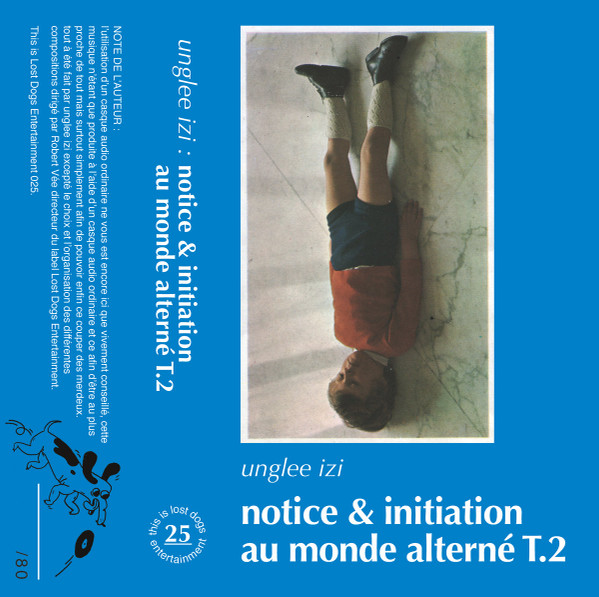 Unglee Izi - notice & initiation au monde alterné T.2 | Lost Dogs Entertainment (THIS IS LOST DOGS ENTERTAINMENT 025)