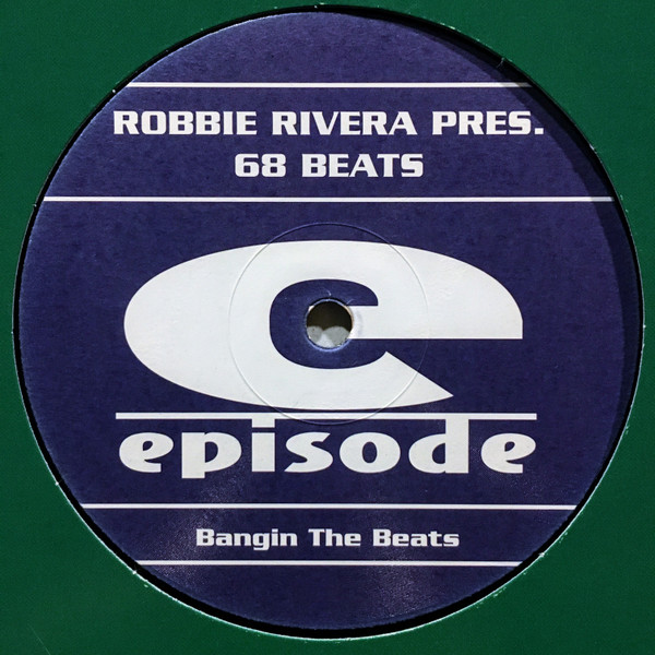 Robbie Rivera Pres. 68 Beats - Bangin The Beats | Episode Records (EPS5030-12) - 3 Robbie Rivera Pres. 68 Beats - Bangin The Beats | Episode Records (EPS5030-12) - 3