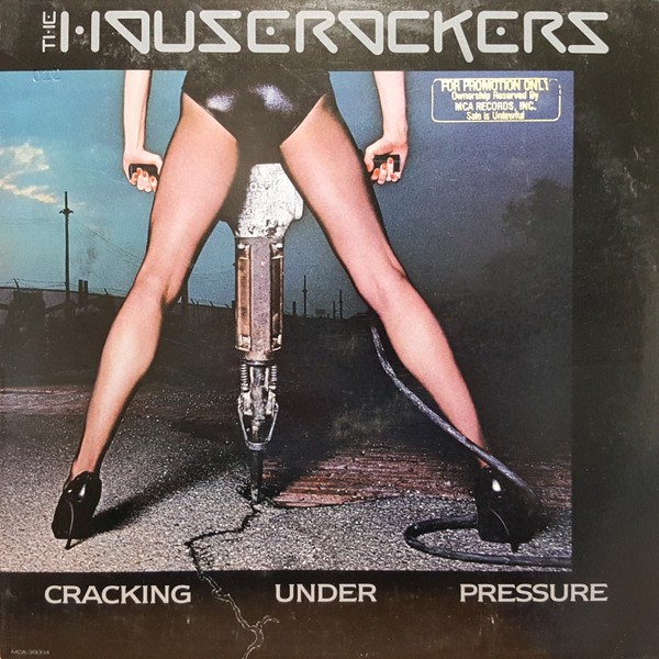 Iron City Houserockers - Cracking Under Pressure | MCA Records (MCA-39004) Iron City Houserockers - Cracking Under Pressure | MCA Records (MCA-39004)