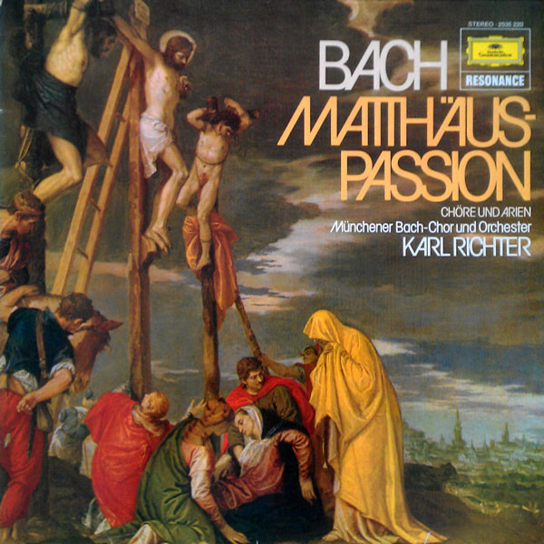 Johann Sebastian Bach - Münchener Bach-Chor Und Münchener Bach-Orchester , Karl Richter - Matthäus-Passion / Chöre Und Arien | Deutsche Grammophon (2535 220)
