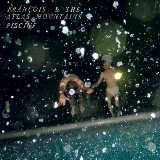 Frànçois And The Atlas Mountains - Piscine | Domino (RUG431) - main