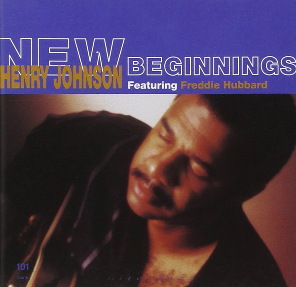 Henry Johnson Featuring Freddie Hubbard - New Beginnings | 101 South Records (101 S 7138 2) - main