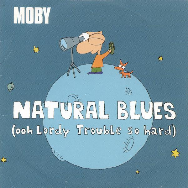 Moby - Natural Blues (Ooh Lordy Trouble So Hard) | Labels (8966290)