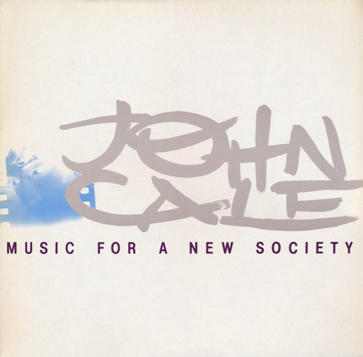 John Cale - Music For A New Society | ZE Records (6313 416) - main John Cale - Music For A New Society | ZE Records (6313 416) - main