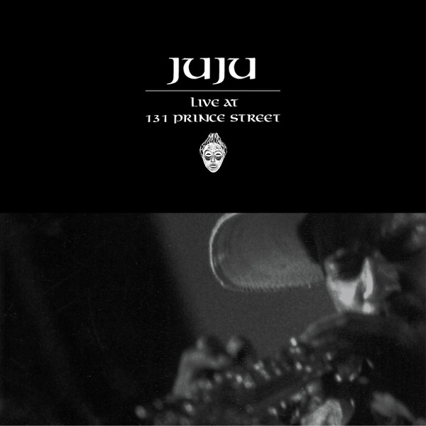 Juju - Live At 131 Prince Street | Strut (STRUT250LP) - main Juju - Live At 131 Prince Street | Strut (STRUT250LP) - main