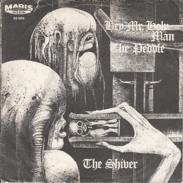 The Shiver - Hey Mr. Holy Man / The Peddle | Maris Musik (20 005) - 2