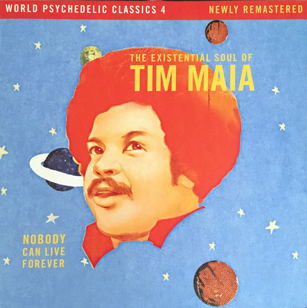 Tim Maia - Nobody Can Live Forever (The Existential Soul Of Tim Maia) | Luaka Bop (LB67LPC)