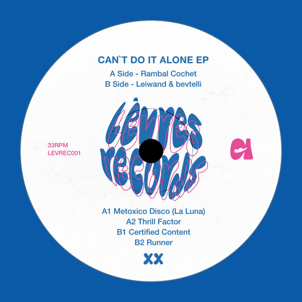 Rambal Cochet , bevtelli , Leiwand - Can't Do It Alone | Lèvres Records (LEVREC001)