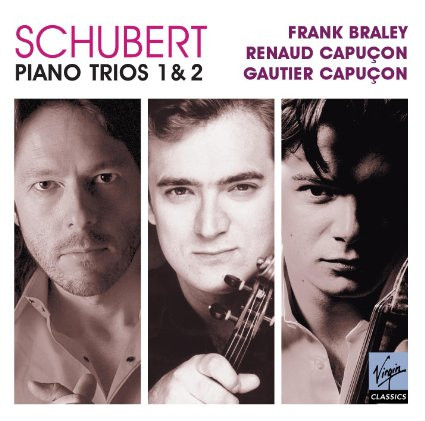 Frank Braley , Renaud Capuçon , Gautier Capuçon - Franz Schubert - Schubert: Piano Trios 1 & 2 | Virgin Classics (0 0946 365476 2 6)