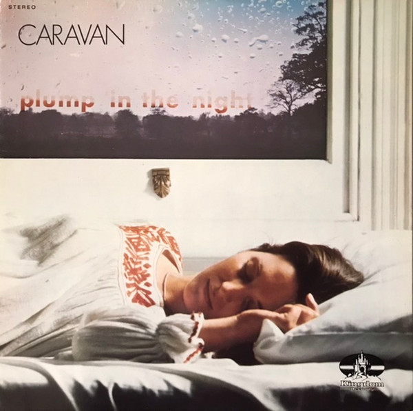 Caravan - For Girls Who Grow Plump In The Night | Kingdom Records (506006) - main