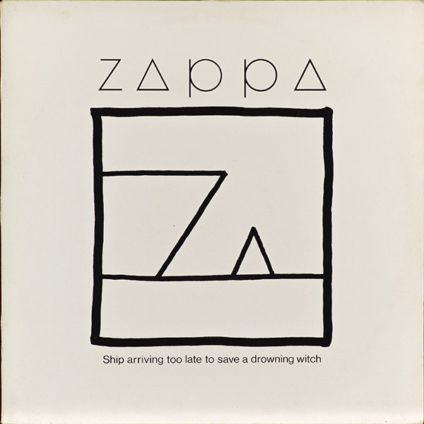Frank Zappa - Ship Arriving Too Late To Save A Drowning Witch | CBS (CBS 85804)