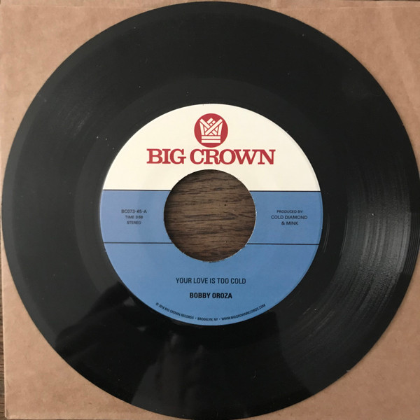 Bobby Oroza - Your Love Is Too Cold | Big Crown Records (BC073-45) - 2 Bobby Oroza - Your Love Is Too Cold | Big Crown Records (BC073-45) - 2