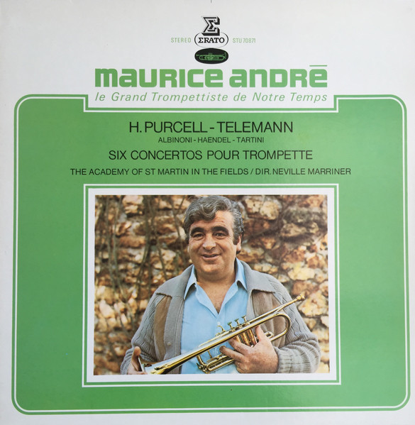 Maurice André , Sir Neville Marriner , The Academy Of St. Martin-in-the-Fields - Six Concertos Pour Trompette | Erato (STU 70871) - main