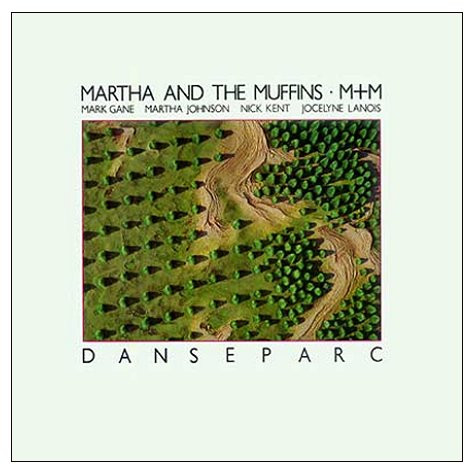 Martha And The Muffins • M + M - Danseparc | RCA Victor (WAVE 001) - main