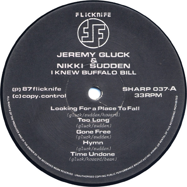 Jeremy Gluck With Nikki Sudden & Rowland S. Howard Featuring Jeffrey Lee Pierce , Epic Soundtracks - I Knew Buffalo Bill | Flicknife Records (SHARP 037) - 3 Jeremy Gluck With Nikki Sudden & Rowland S. Howard Featuring Jeffrey Lee Pierce , Epic Soundtracks - I Knew Buffalo Bill | Flicknife Records (SHARP 037) - 3