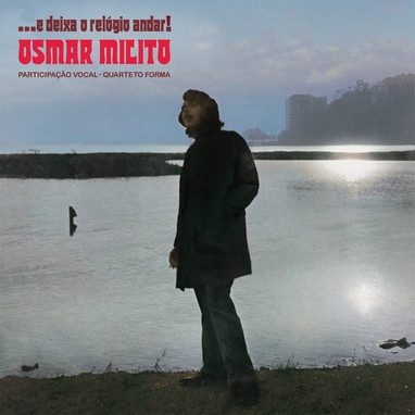 Osmar Milito - ...E Deixa O Relógio Andar! | ViNiLiSSSiMO (MR-SSS 557) - main Osmar Milito - ...E Deixa O Relógio Andar! | ViNiLiSSSiMO (MR-SSS 557) - main