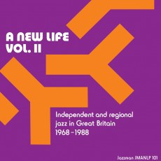 Various - A New Life: Vol. II (Independent & Regional Jazz In Great Britain 1968-1988) | Jazzman (JMANLP101) - main