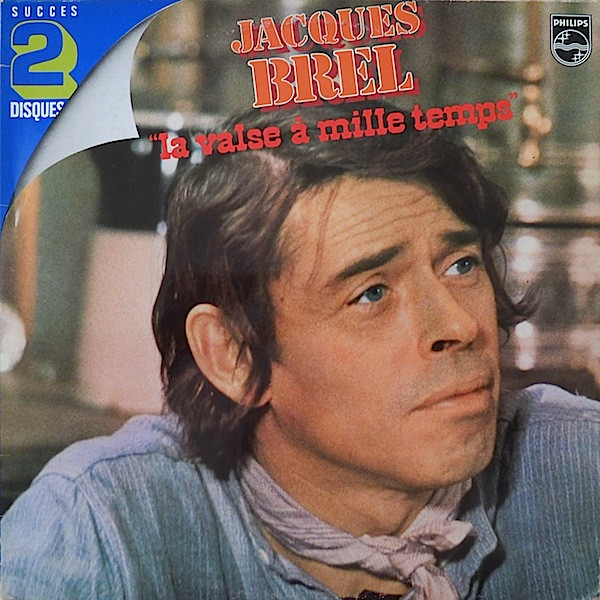 Jacques Brel - La Valse A Mille Temps | Philips (6680 273) Jacques Brel - La Valse A Mille Temps | Philips (6680 273)