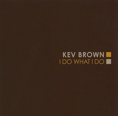 Kev Brown - I Do What I Do | Up Above Records (UPA 1016-2)