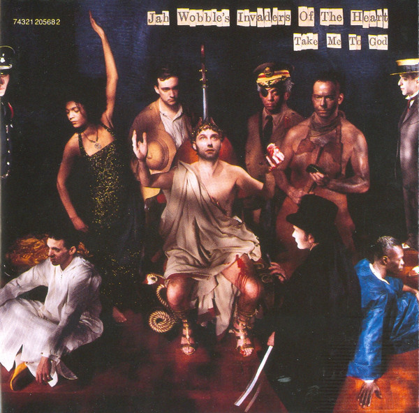 Jah Wobble's Invaders Of The Heart - Take Me To God | Island Records (74321 20568 2) - main