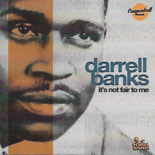 Darrell Banks - It's Not Fair To Me | Cannonball Records (CBLL030) - main Darrell Banks - It's Not Fair To Me | Cannonball Records (CBLL030) - main