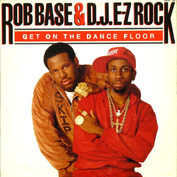 Rob Base & DJ E-Z Rock - Get On The Dance Floor | Supreme Records (SUPET 139)