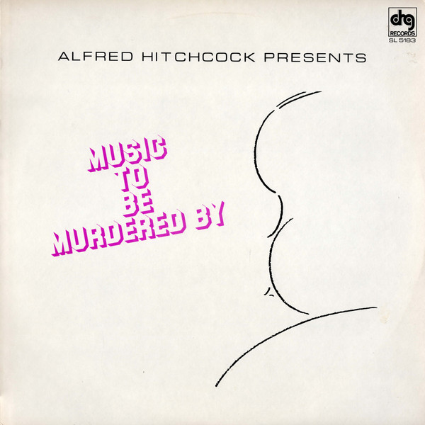 Alfred Hitchcock - Presents Music To Be Murdered By | DRG Records (SL 5183) Alfred Hitchcock - Presents Music To Be Murdered By | DRG Records (SL 5183)