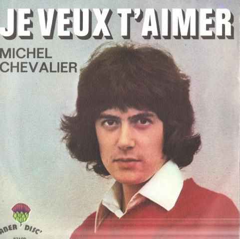 Michel Chevalier - Je Veux T'aimer | Aber Disc' (87100) - main