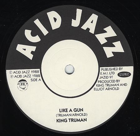 King Truman - Like A Gun | Acid Jazz (JAZID 9T) - main