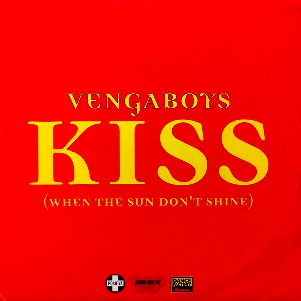 Vengaboys - Kiss (When The Sun Don't Shine) | Positiva (8 88020 6) - main Vengaboys - Kiss (When The Sun Don't Shine) | Positiva (8 88020 6) - main