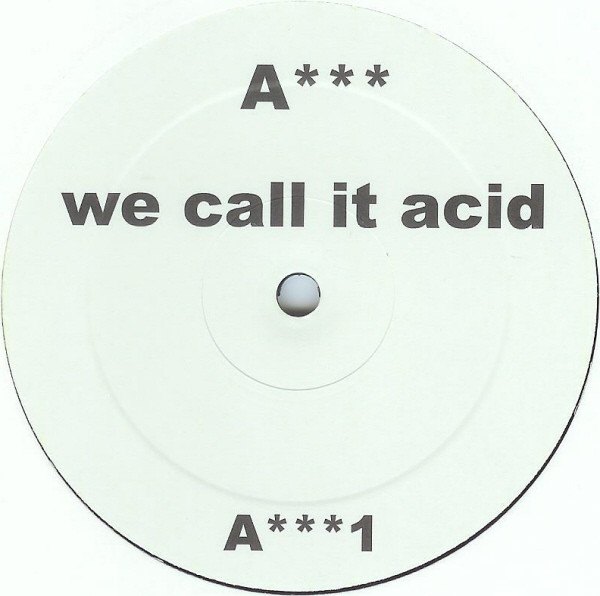 A*** - We Call It Acid | A*** (A***1) - 2