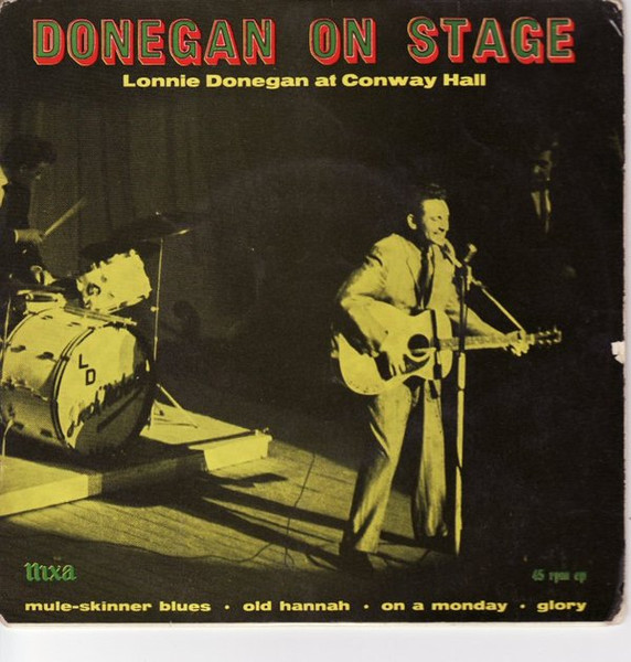 Lonnie Donegan's Skiffle Group - Donegan On Stage - Lonnie Donegan At Conway Hall | Nixa (NEP 24075)