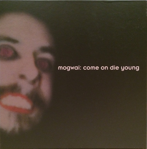 Mogwai - Come On Die Young | Chemikal Underground (CHEM133) - main Mogwai - Come On Die Young | Chemikal Underground (CHEM133) - main
