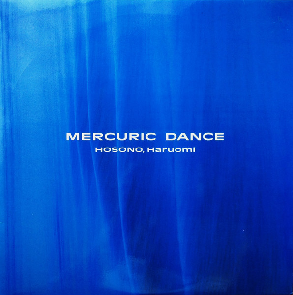 Haruomi Hosono = Haruomi Hosono - Mercuric Dance = マーキュリック・ダンス | Monad Records (28MD-2) - 2